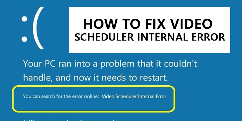 How to Fix Video Scheduler Internal Error
